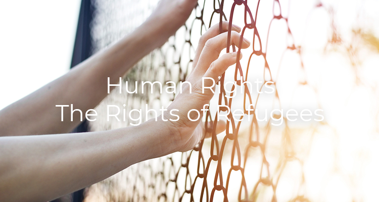 Human Rights: The Rights of Refugees